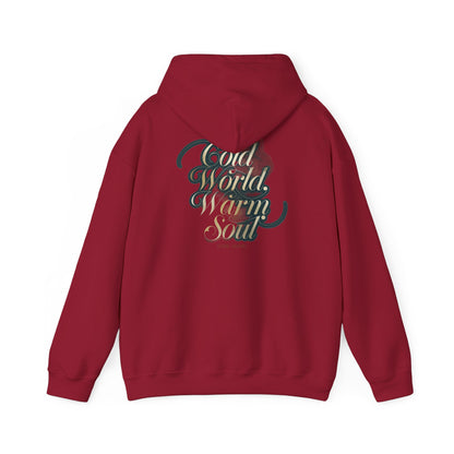 Cold World Warm Soul Elegant Script Hoodie