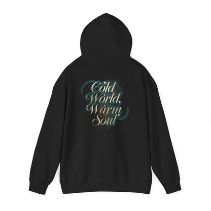 Cold World Warm Soul Elegant Script Hoodie