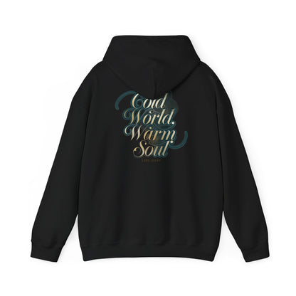 Cold World Warm Soul Elegant Script Hoodie