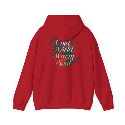 Cold World Warm Soul Elegant Script Hoodie