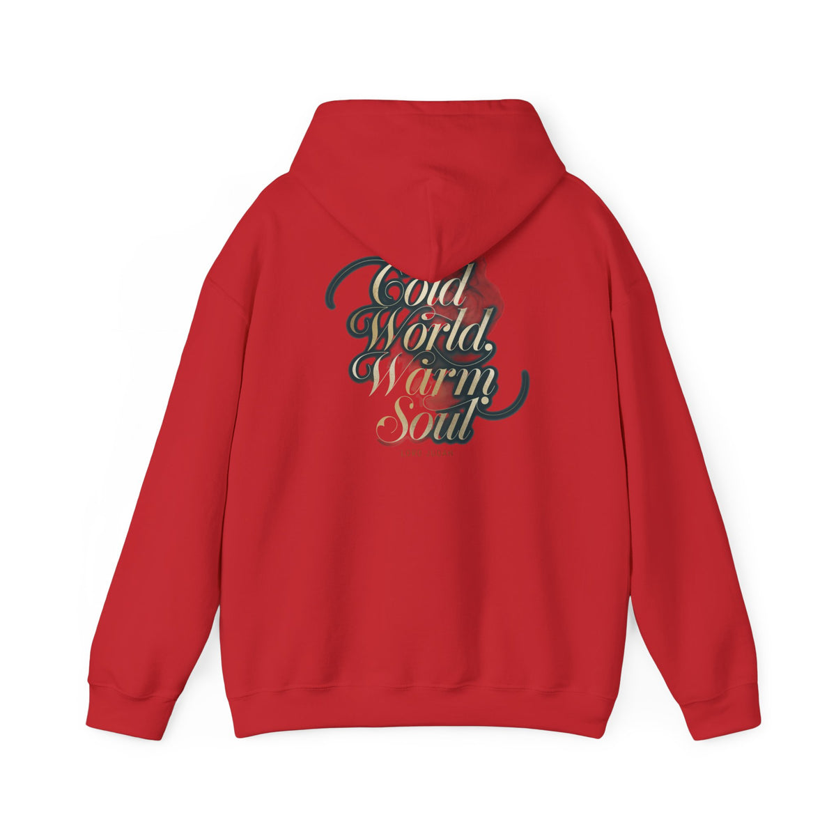 Cold World Warm Soul Elegant Script Hoodie