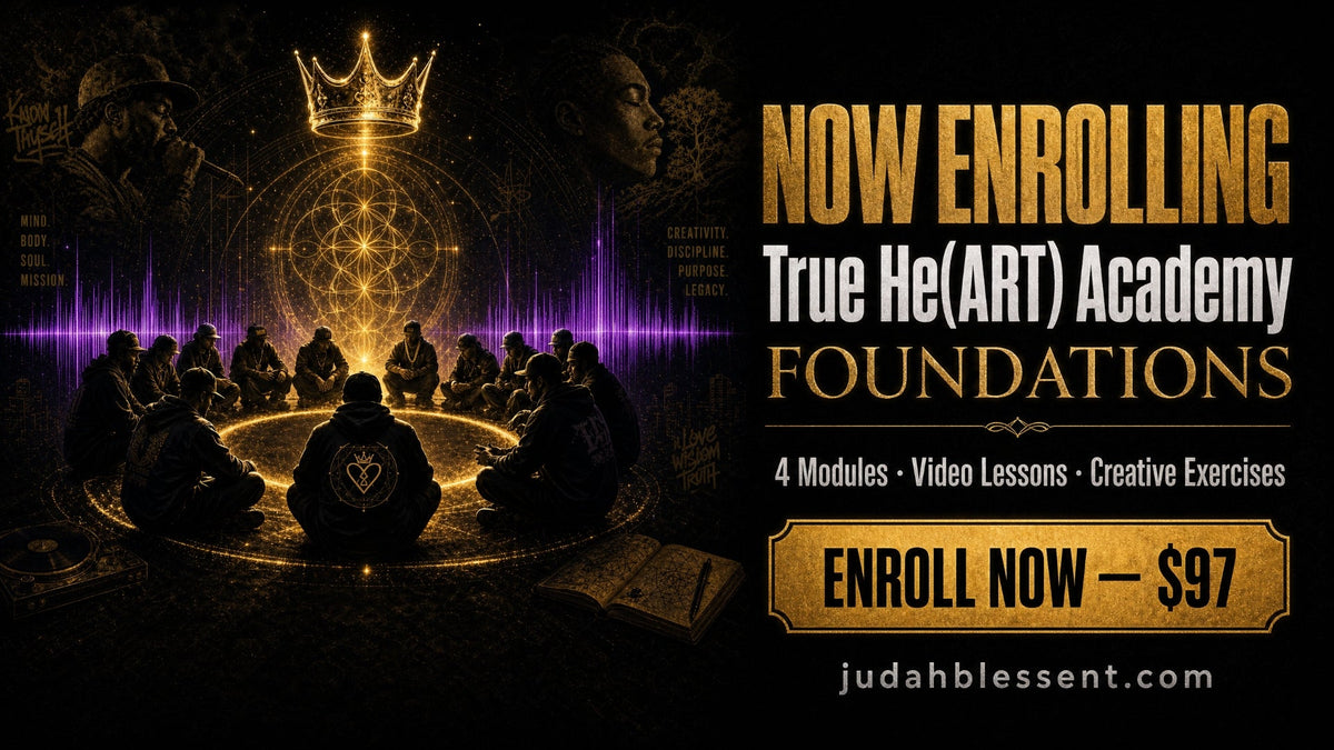 Now Enrolling — True He(ART) Academy: Foundations, 4 modules, enroll for $97 at judahblessent.com